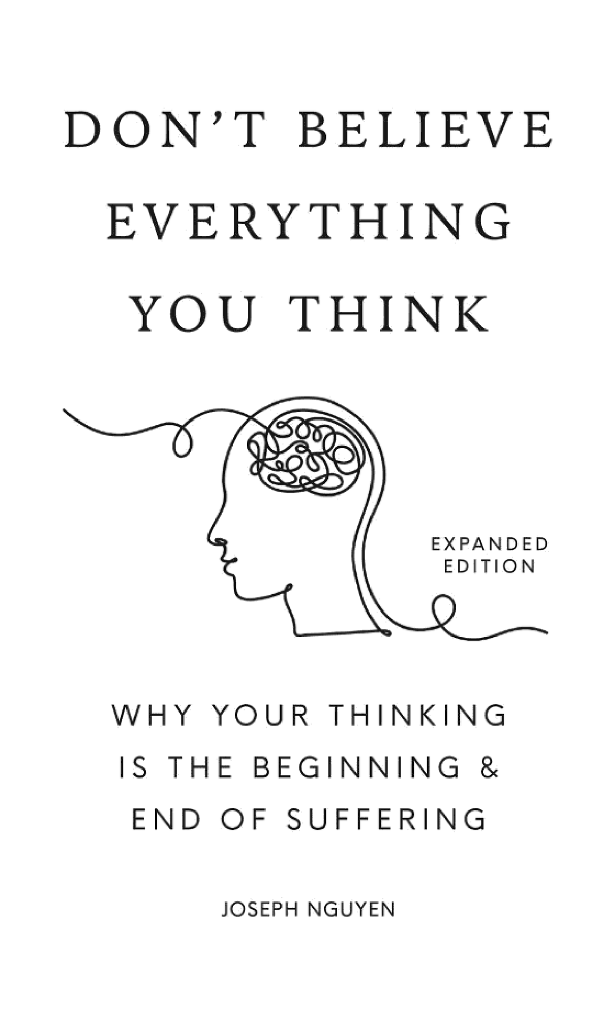 DON'T BELIEVE EVERYTHING YOU THINK